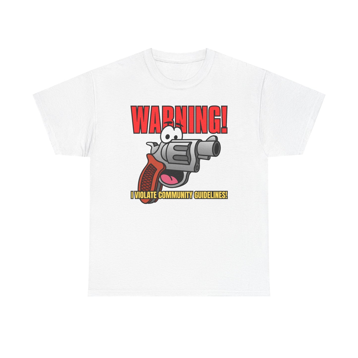 WARNING! I Violate Community Guidelines! Unisex Heavy Cotton Tee