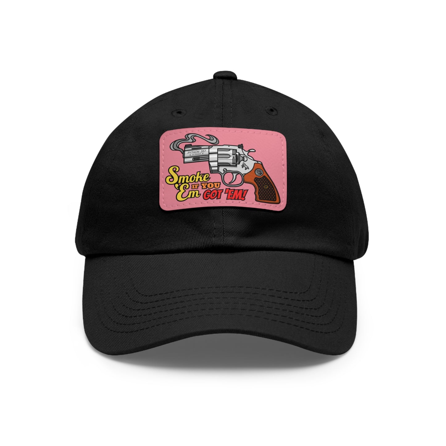 Smoke 'Em if You Got 'Em! Dad Hat with Leather Patch (Rectangle)