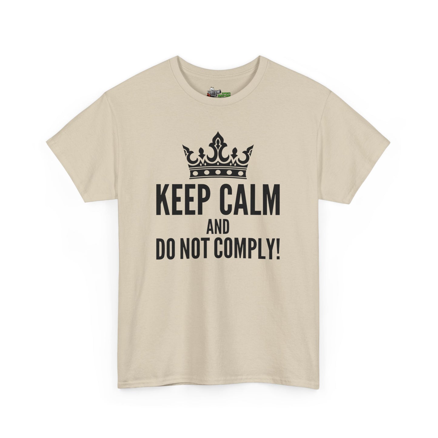 Keep Calm & Do Not Comply! Unisex Heavy Cotton Tee