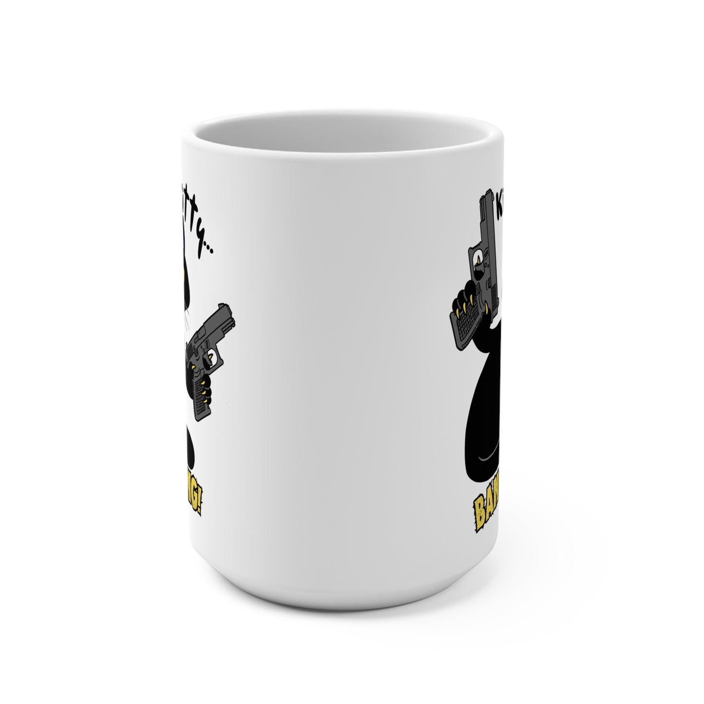 Humorous 15oz Cat Mug - "Kitty Kitty... Bang Bang!"