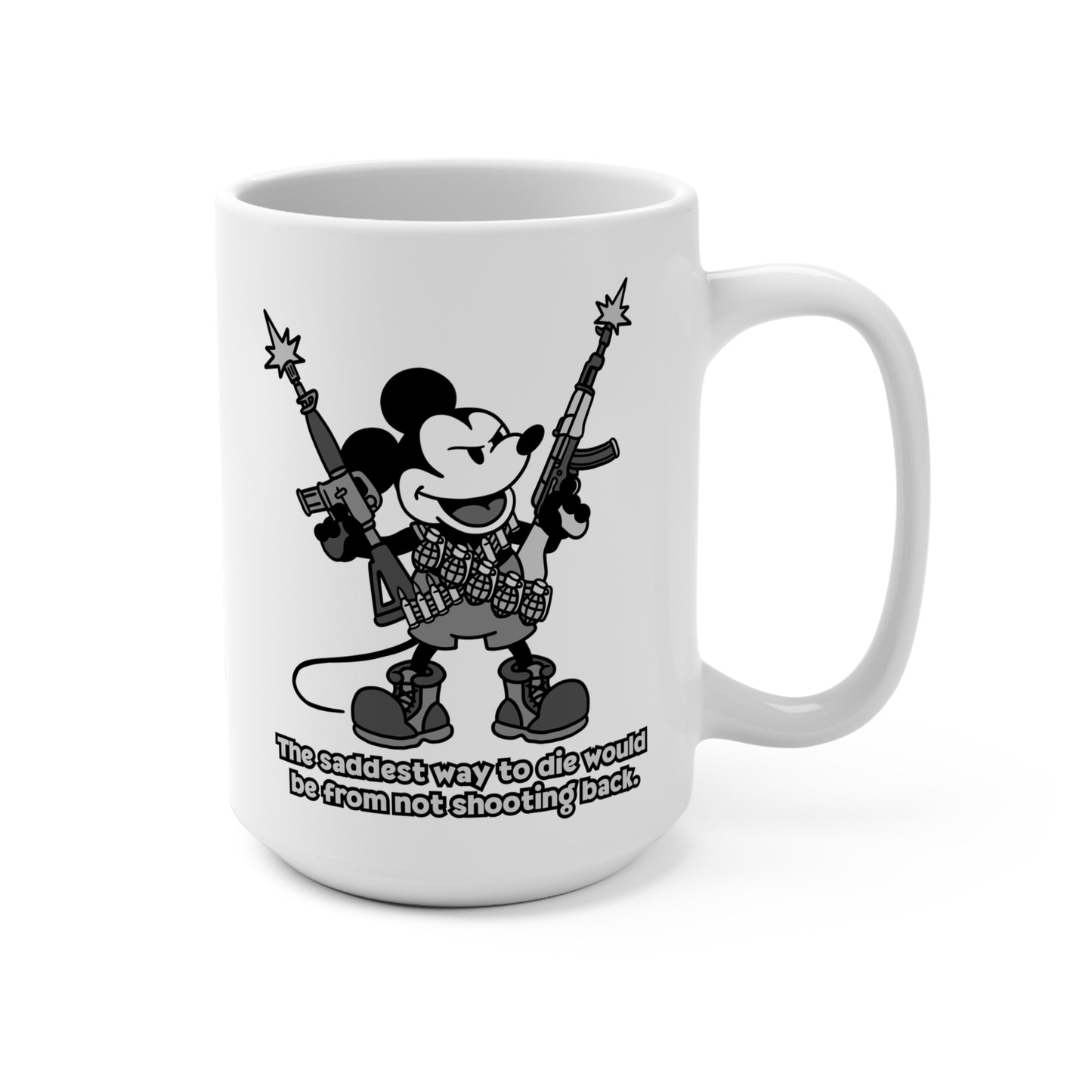 The Saddest Way to Die! 15oz Mug -Funny Mickey Design