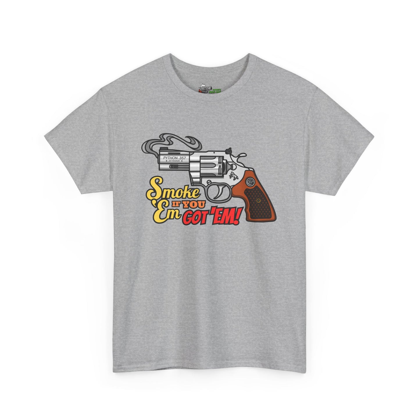 Smoke 'Em if You Got 'Em! Unisex Heavy Cotton Tee