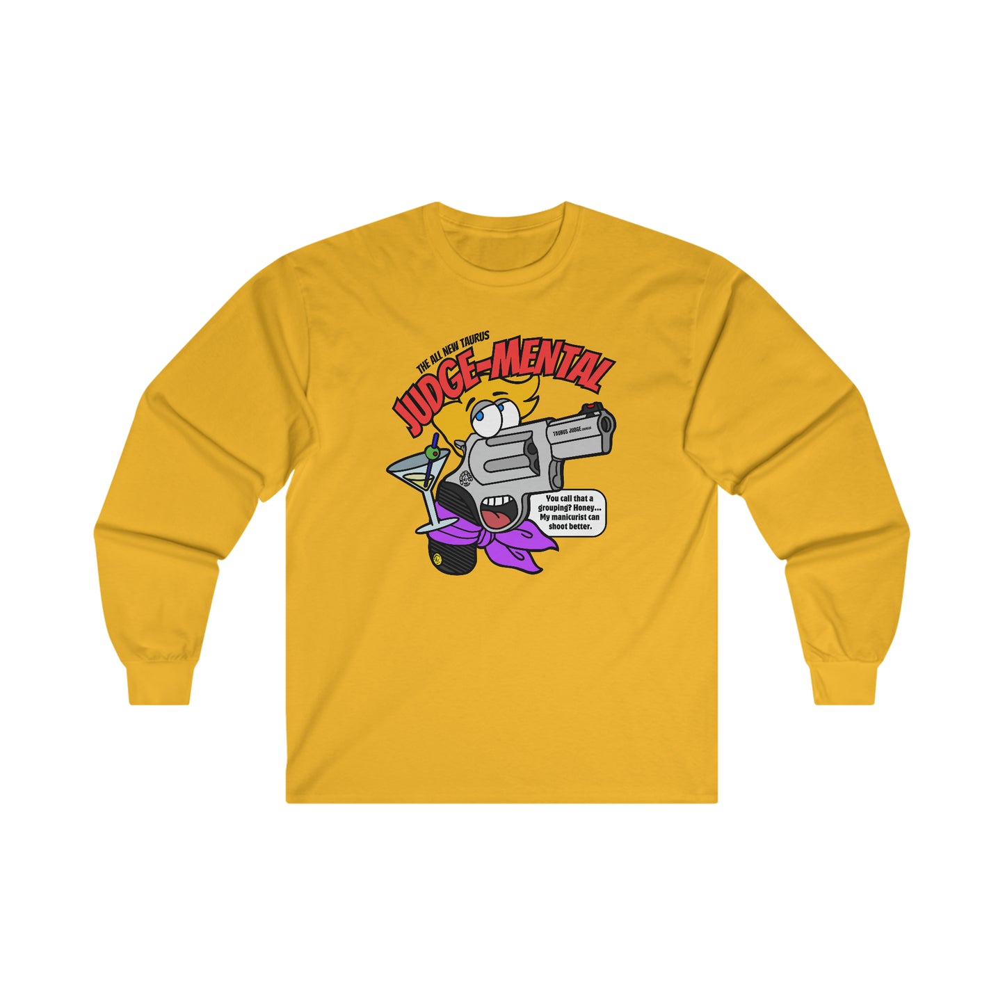 Taurus JUDGE-Mental! Ultra Cotton Long Sleeve Tee