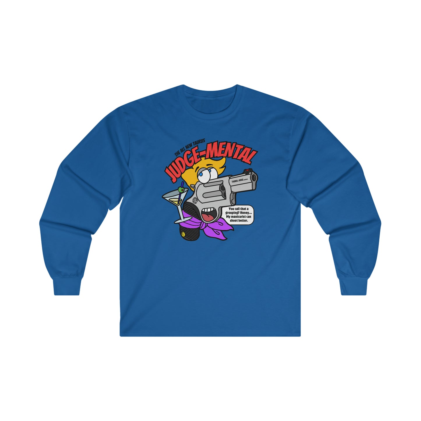 Taurus JUDGE-Mental! Ultra Cotton Long Sleeve Tee