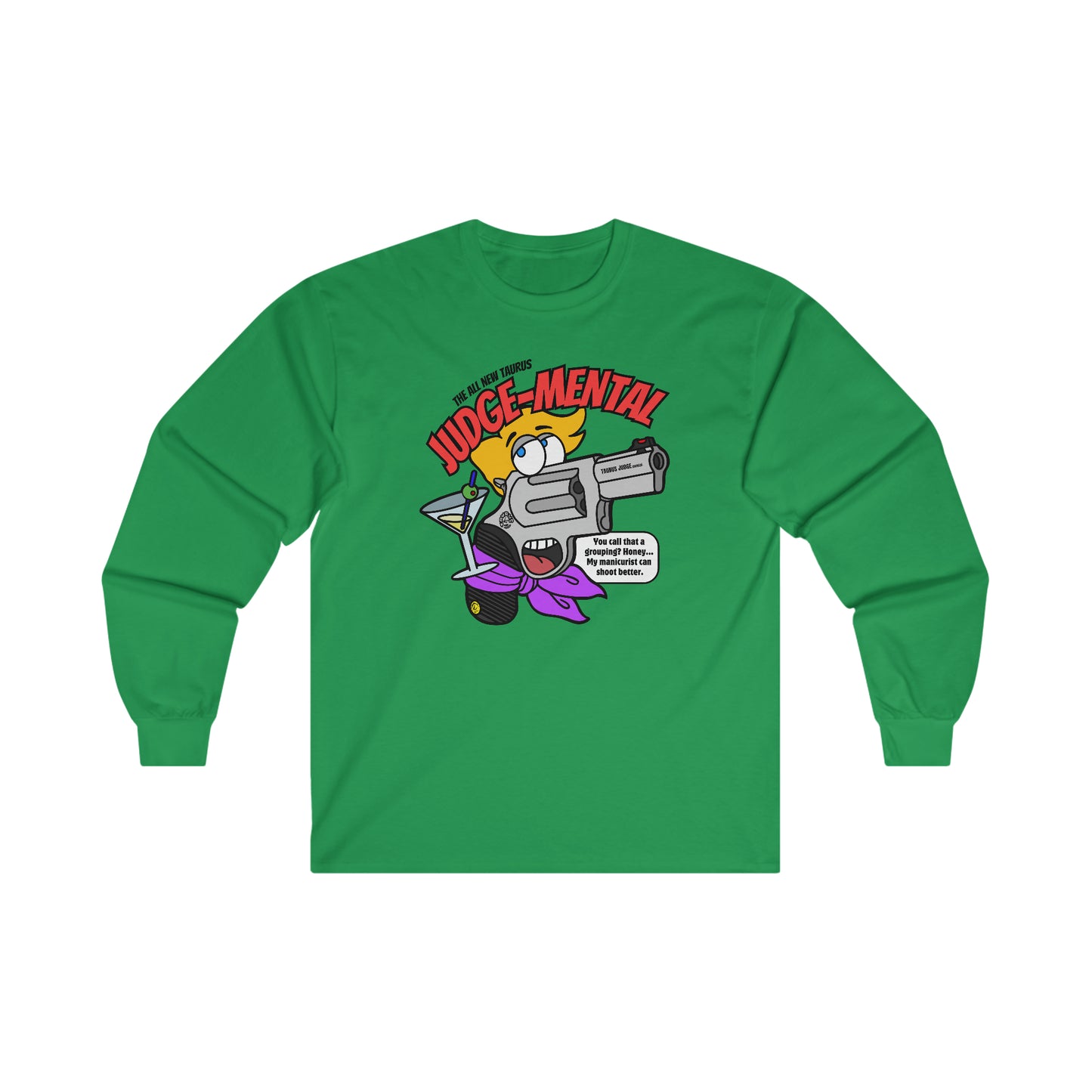 Taurus JUDGE-Mental! Ultra Cotton Long Sleeve Tee