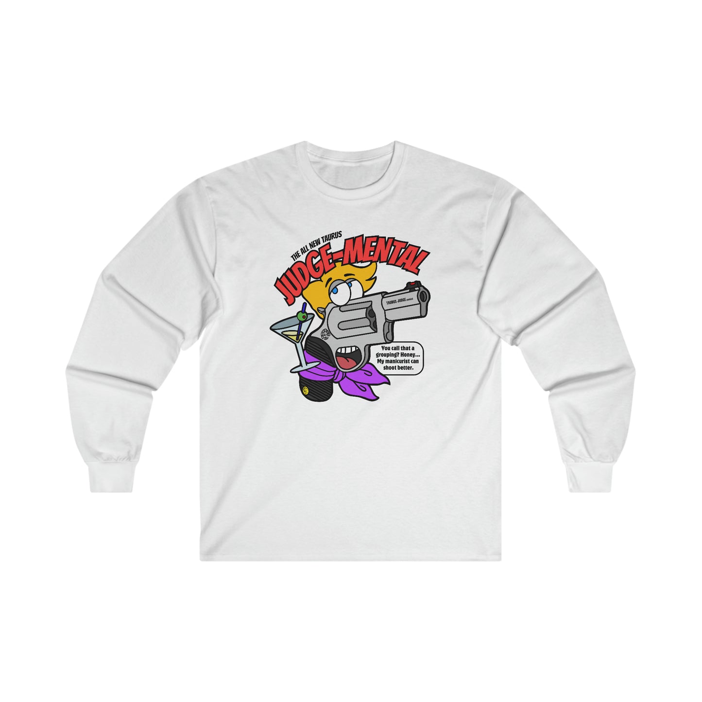 Taurus JUDGE-Mental! Ultra Cotton Long Sleeve Tee