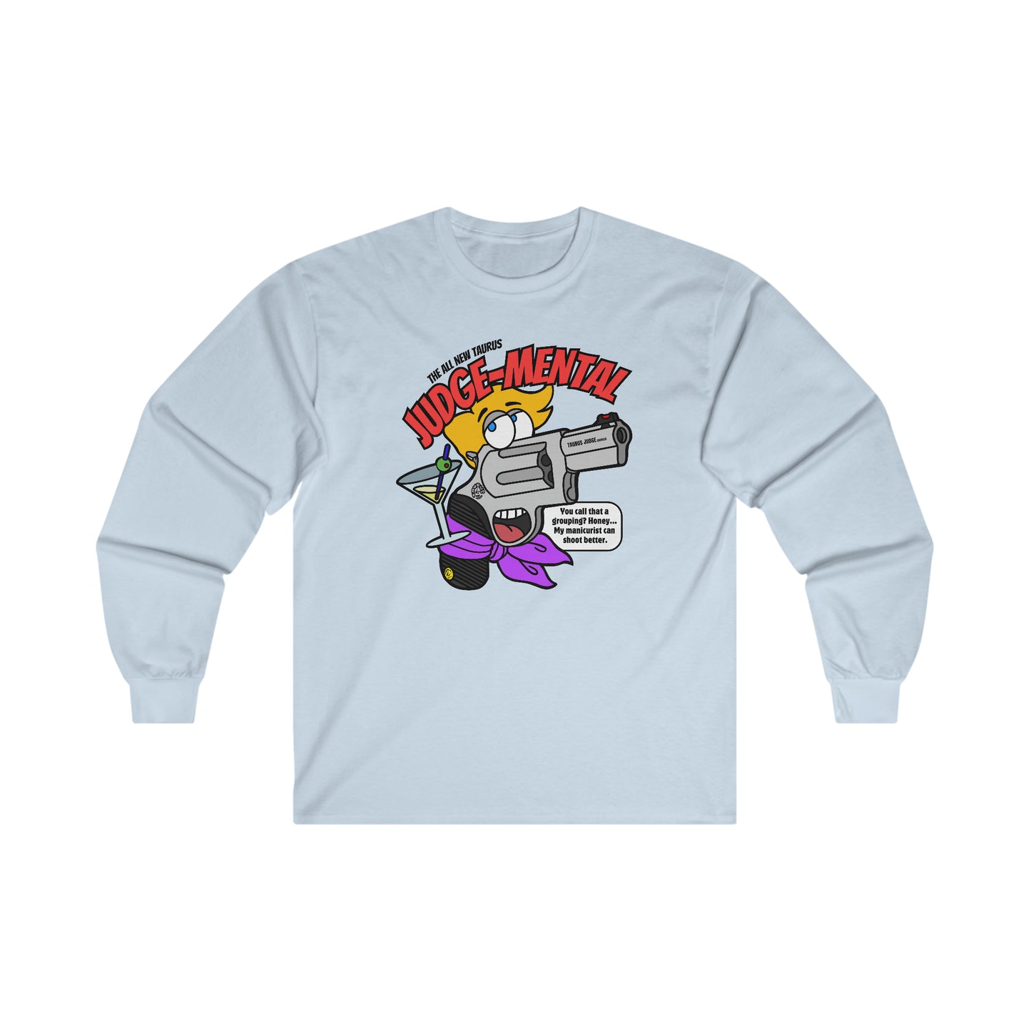 Taurus JUDGE-Mental! Ultra Cotton Long Sleeve Tee