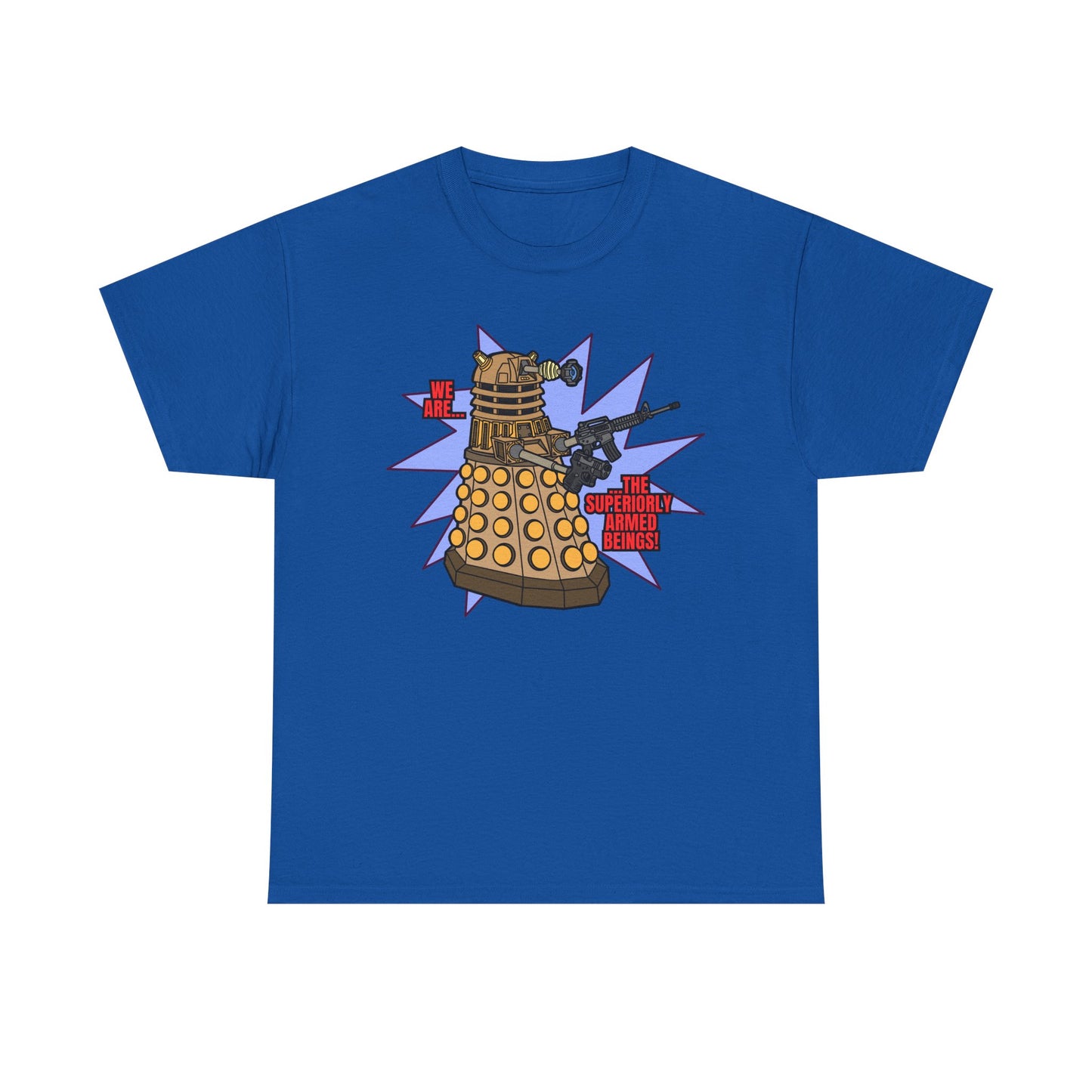 "Dalek" Superiorly Armed Beings! Unisex Heavy Cotton Tee