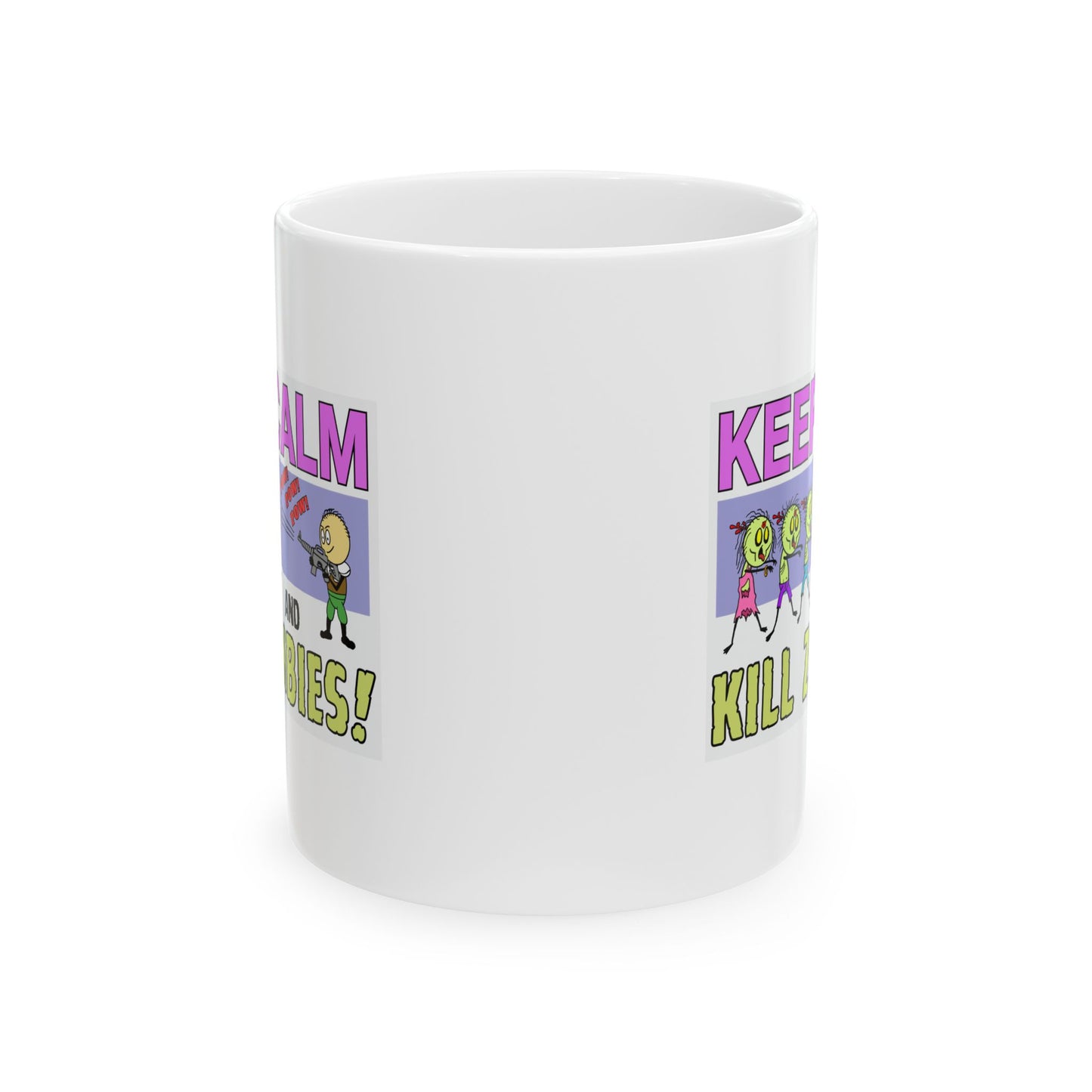 Keep Calm & Kill Zombies! Ceramic Mug, (11oz, 15oz)
