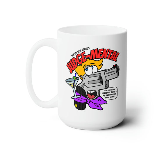 Taurus JUDGE-Mental! Ceramic Mug 15oz