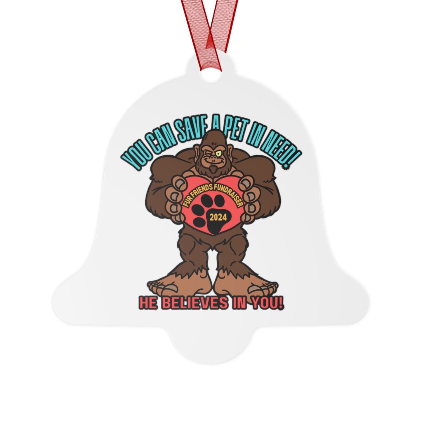 Bigfoot Believes in You! (FFF) Metal Ornaments