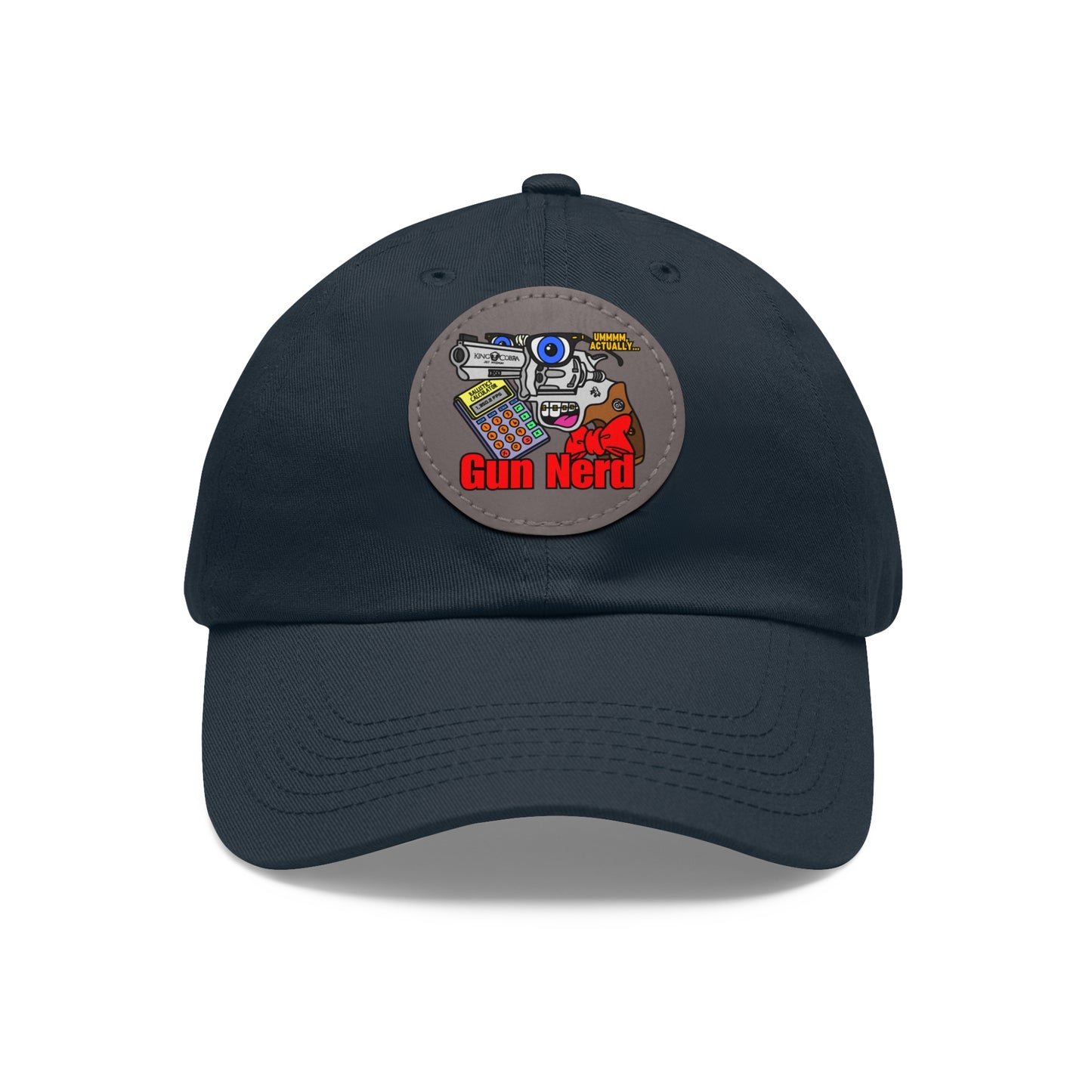 Gun Nerd! Dad Hat with Leather Patch (Round)