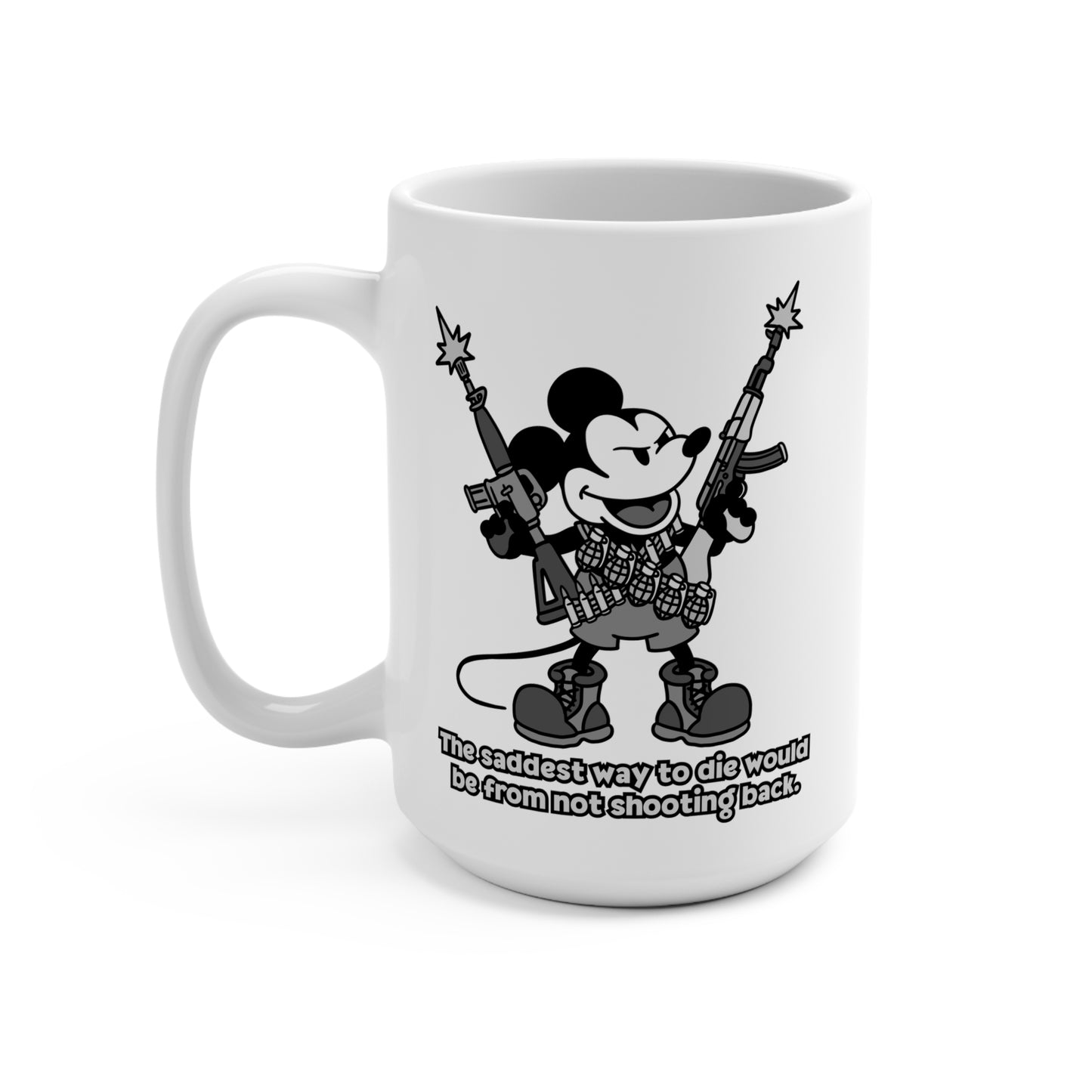 The Saddest Way to Die! 15oz Mug -Funny Mickey Design
