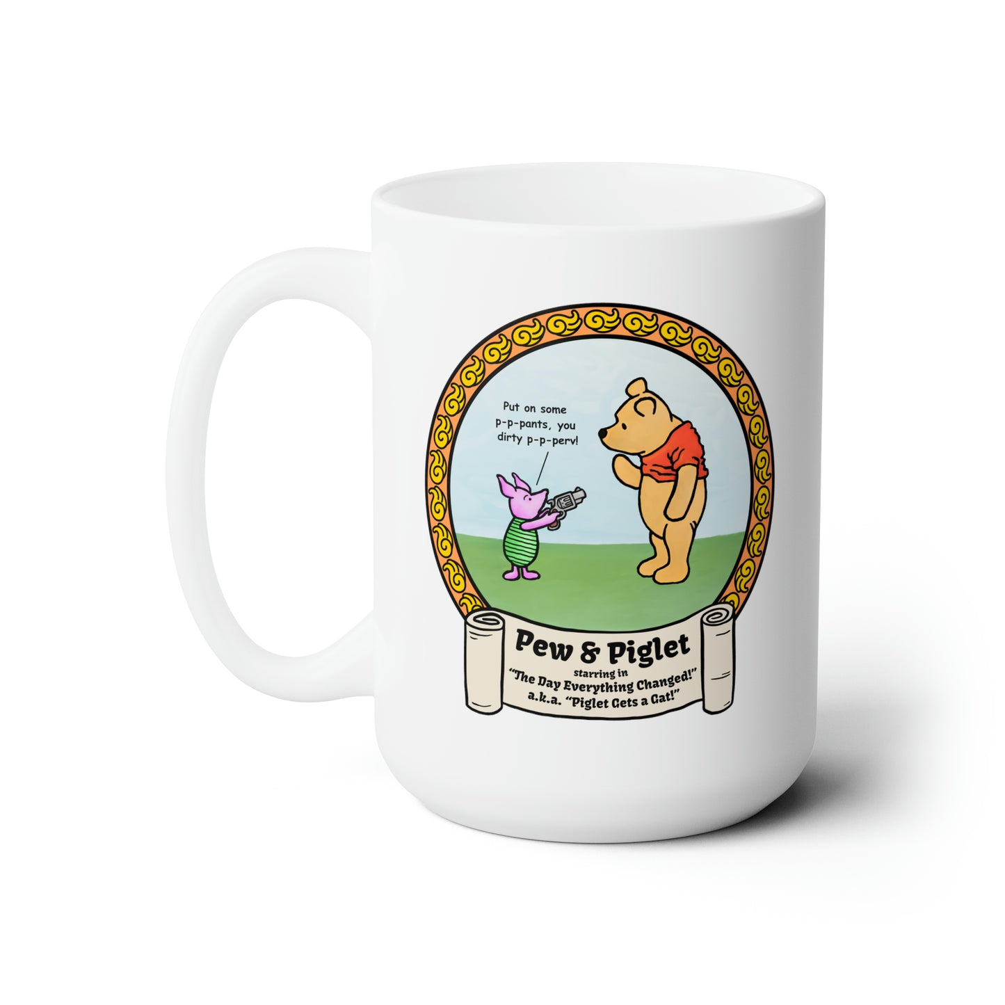 Piglet Gets a Gat! Ceramic Mug 15oz