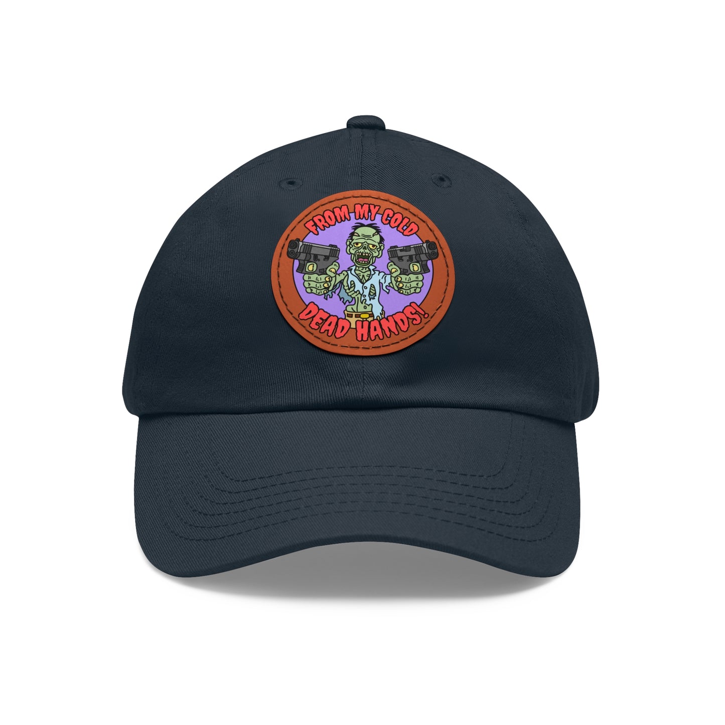 Cold, Dead Hands! Dad Hat with Leather Patch (Round)