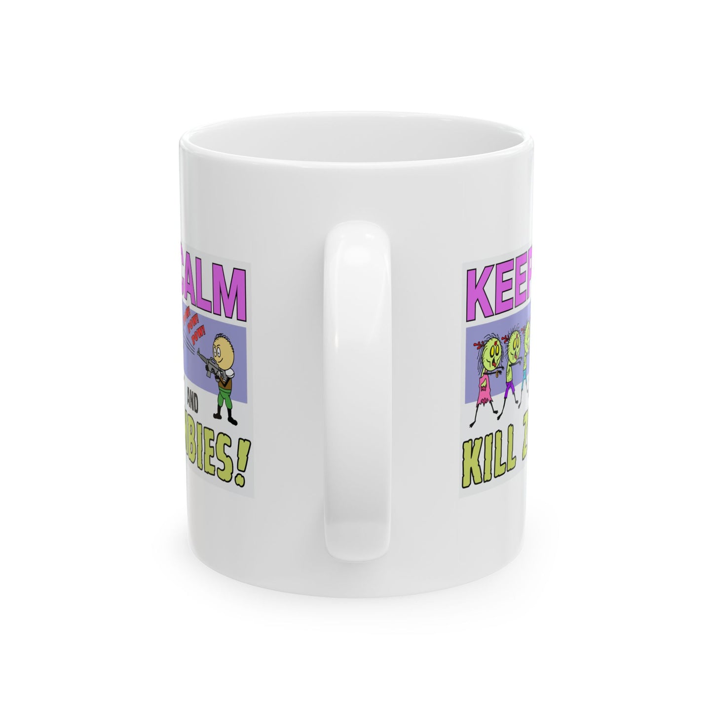 Keep Calm & Kill Zombies! Ceramic Mug, (11oz, 15oz)