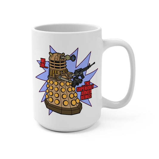 "Dalek" Superiorly Armed Beings! Mug 15oz