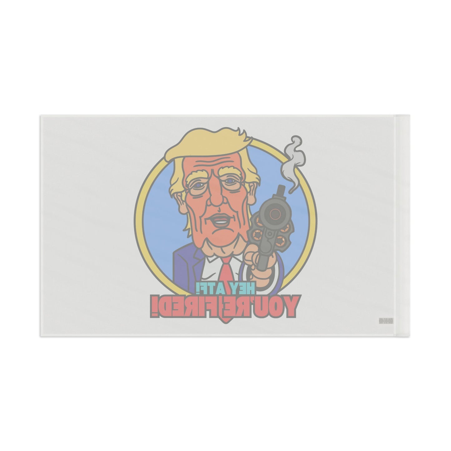 Hey ATF! YOU'RE FIRED! Flag