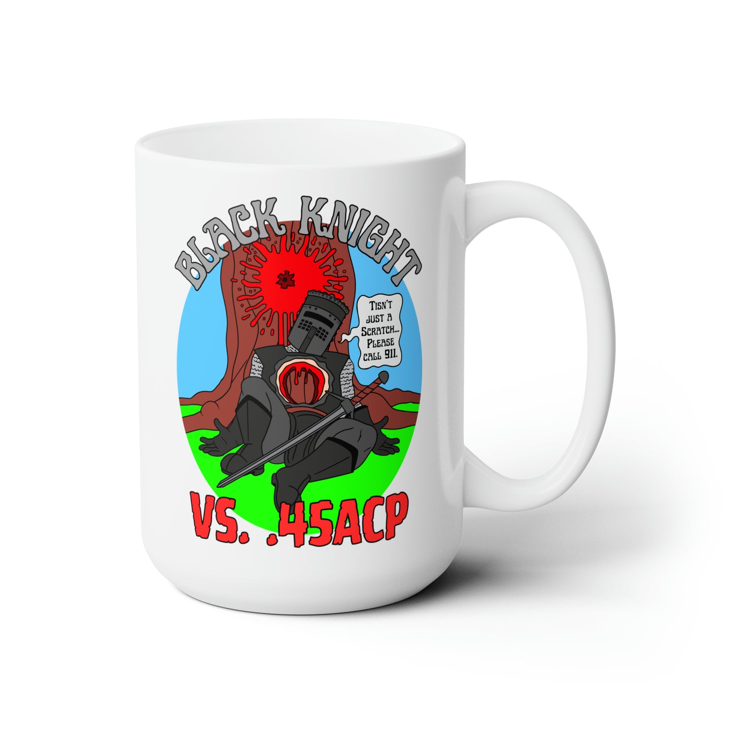 Tisn't Just a Scratch/.45acp Ceramic Mug 15oz