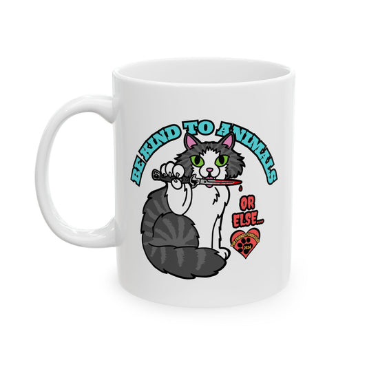 Be Kind to Animals...or Else! (FFF) Ceramic Mug, (11oz, 15oz)