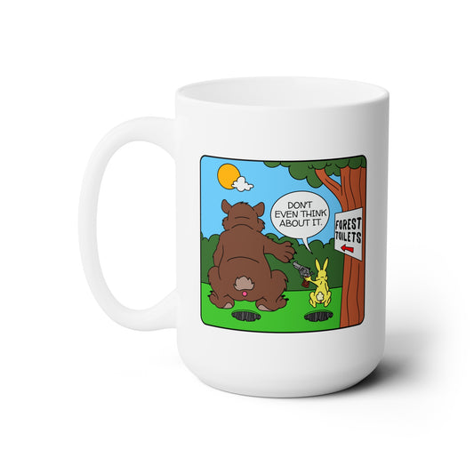 Don’t Even Think About It! Ceramic Mug 15oz