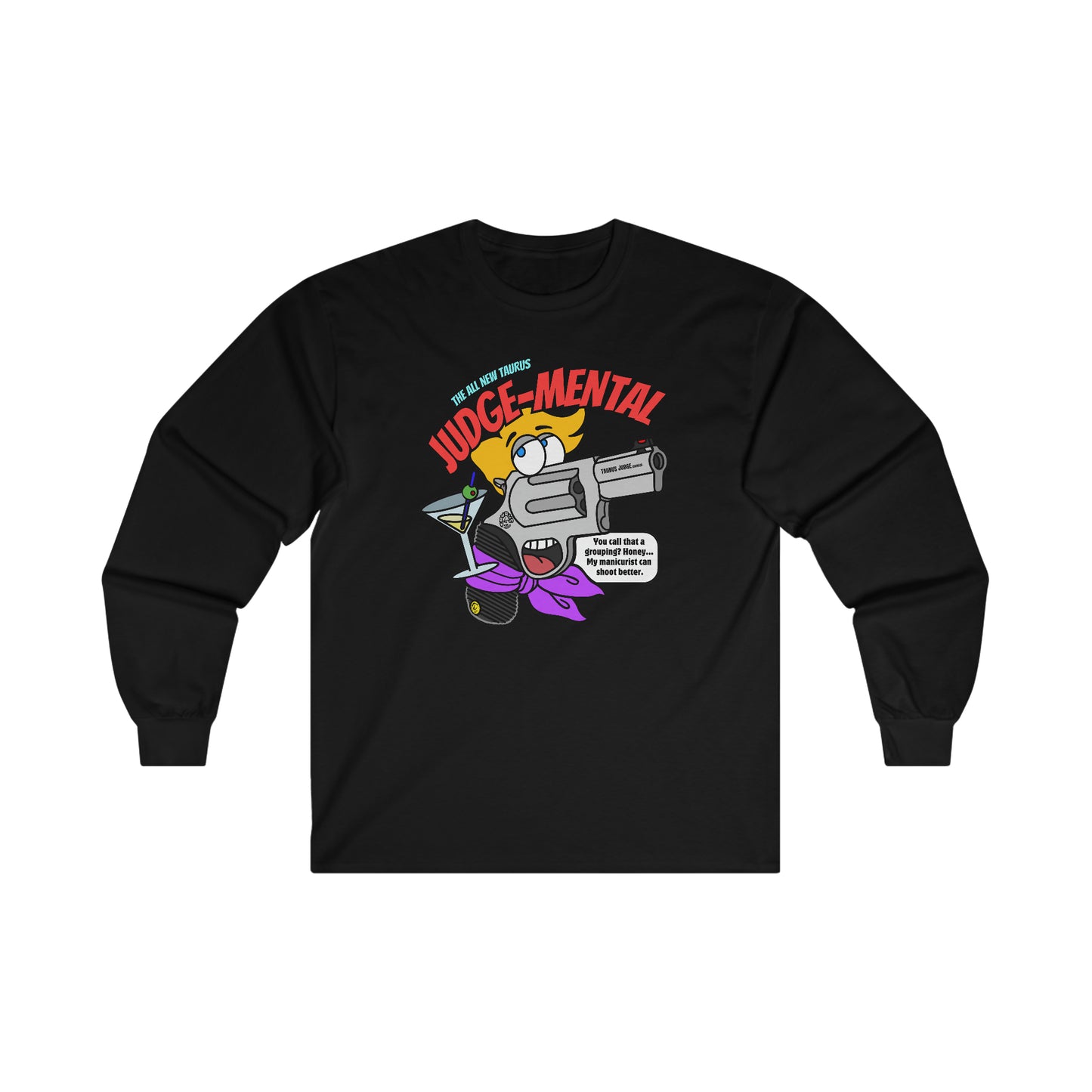 Taurus JUDGE-Mental! Ultra Cotton Long Sleeve Tee