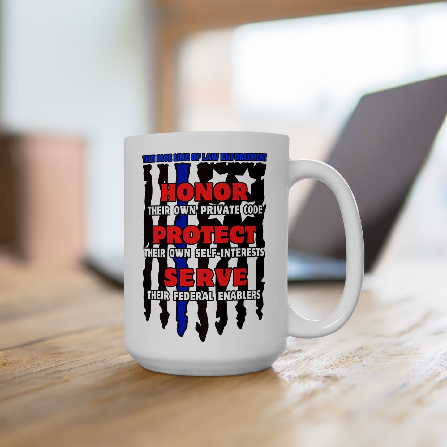 True Thin Blue Line! Ceramic Mug 15oz
