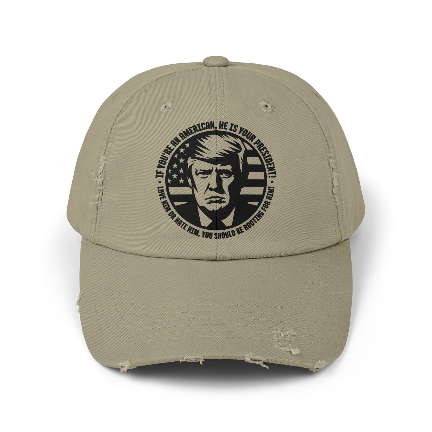 He IS you President!Unisex Distressed Cap
