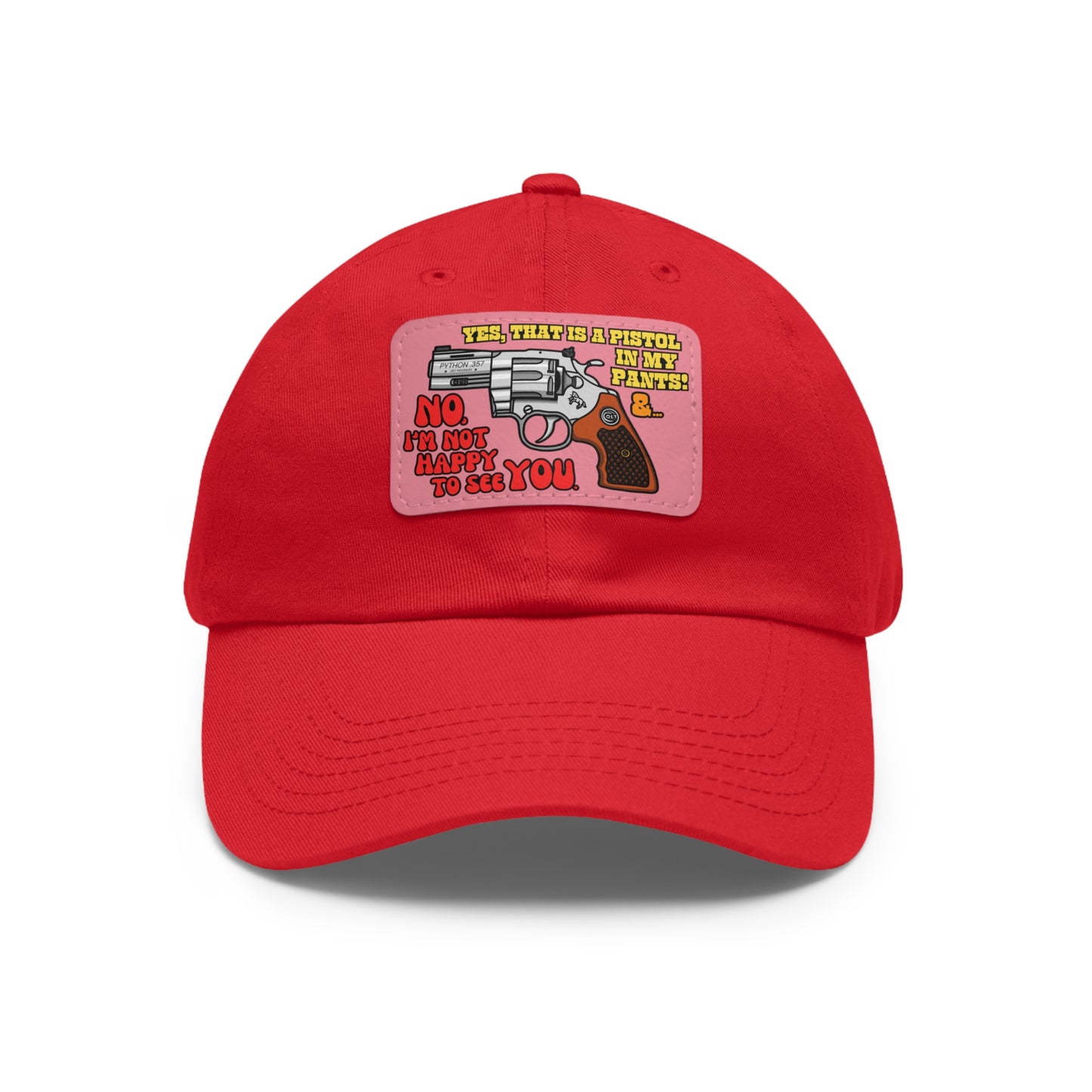 Pistol in My Pants! Dad Hat with Leather Patch (Rectangle)