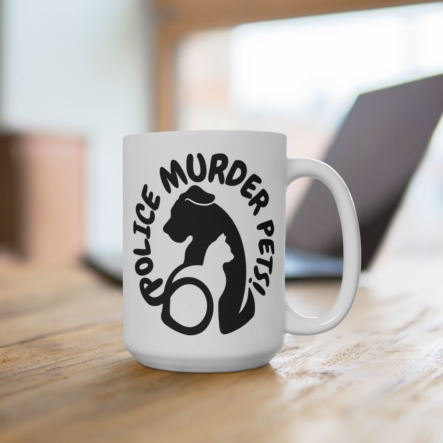 Police Murder Pets! Mug 15oz