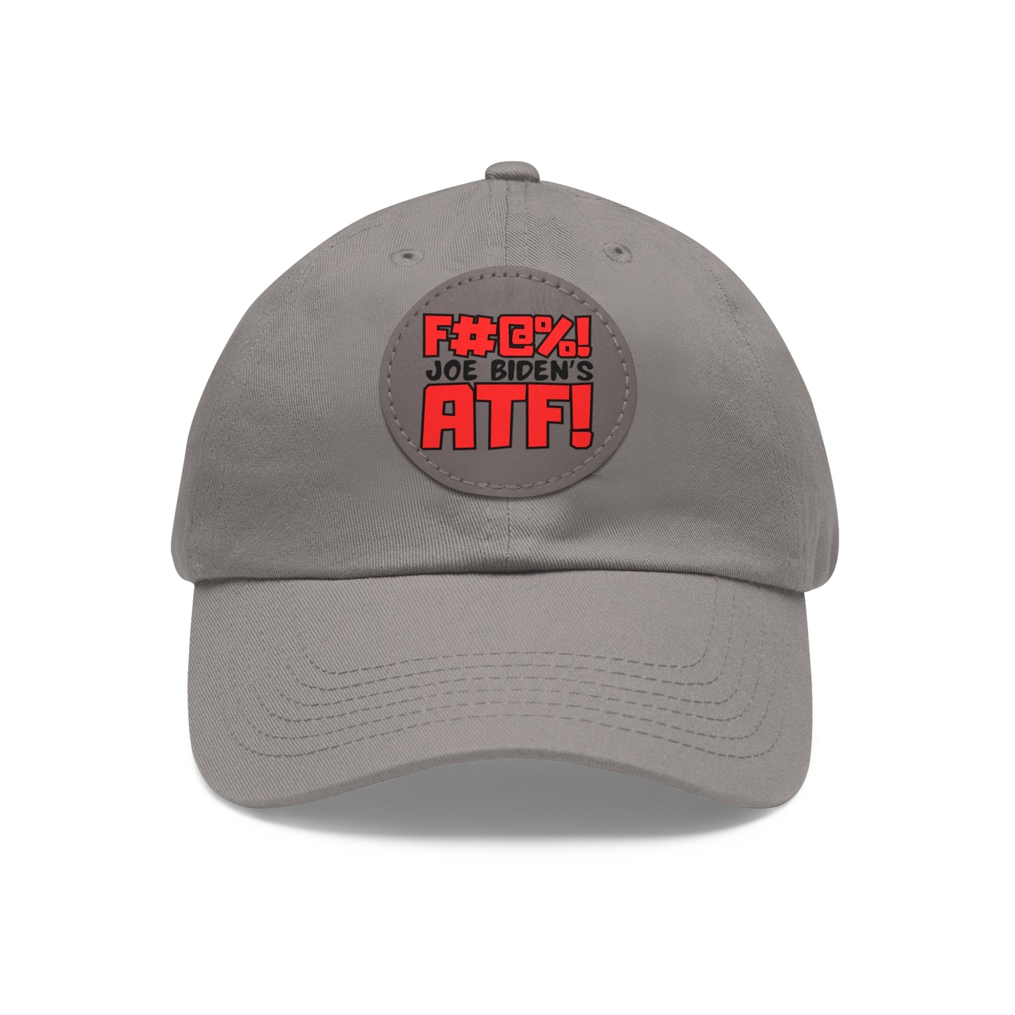 F#@%! the ATF! Dad Hat with Leather Patch (Round)