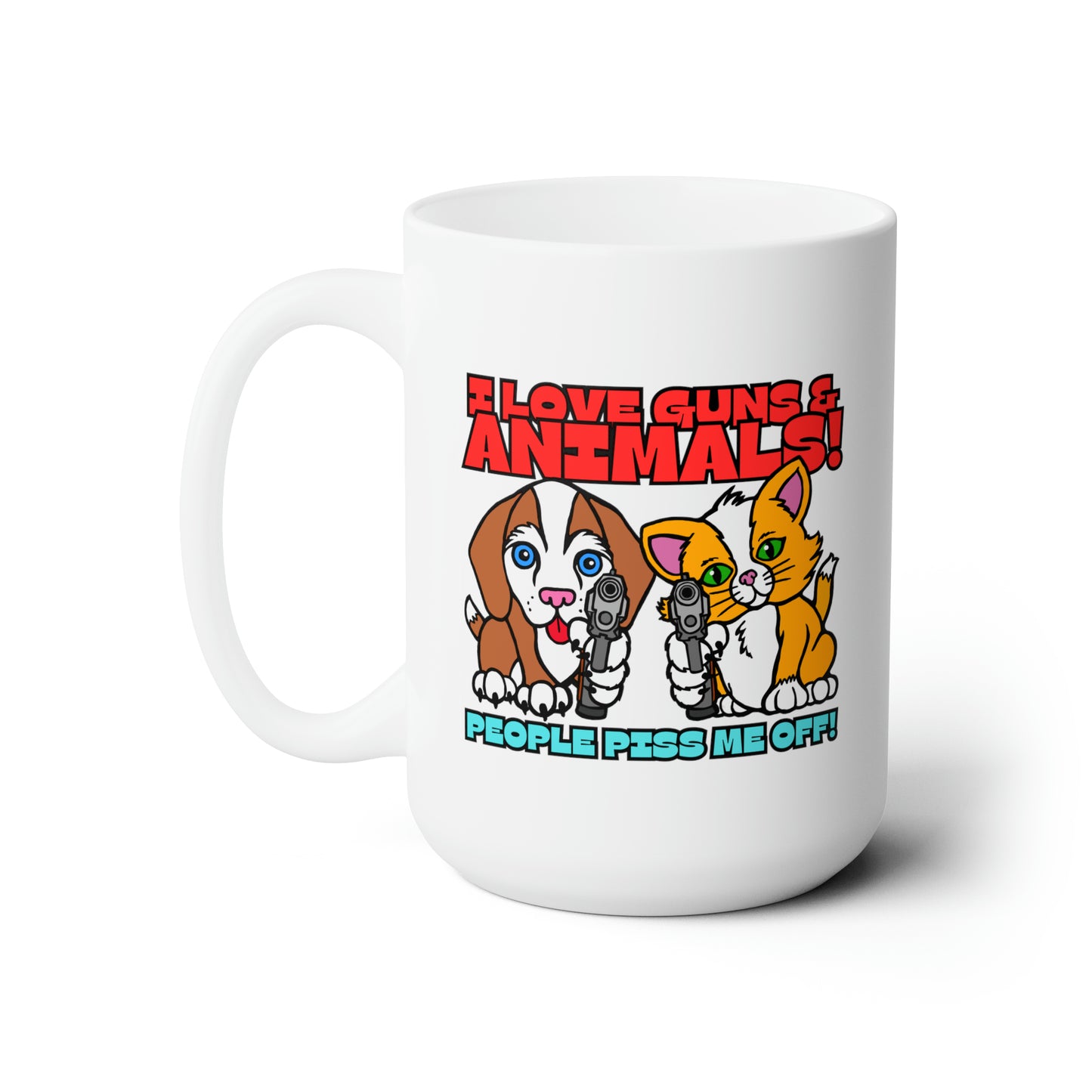 People Piss Me Off! Ceramic Mug 15oz