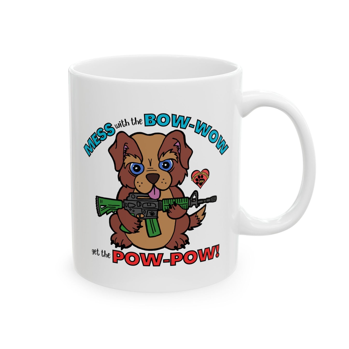 Mess with the Bow-Wow! (FFF) Ceramic Mug, (11oz, 15oz)