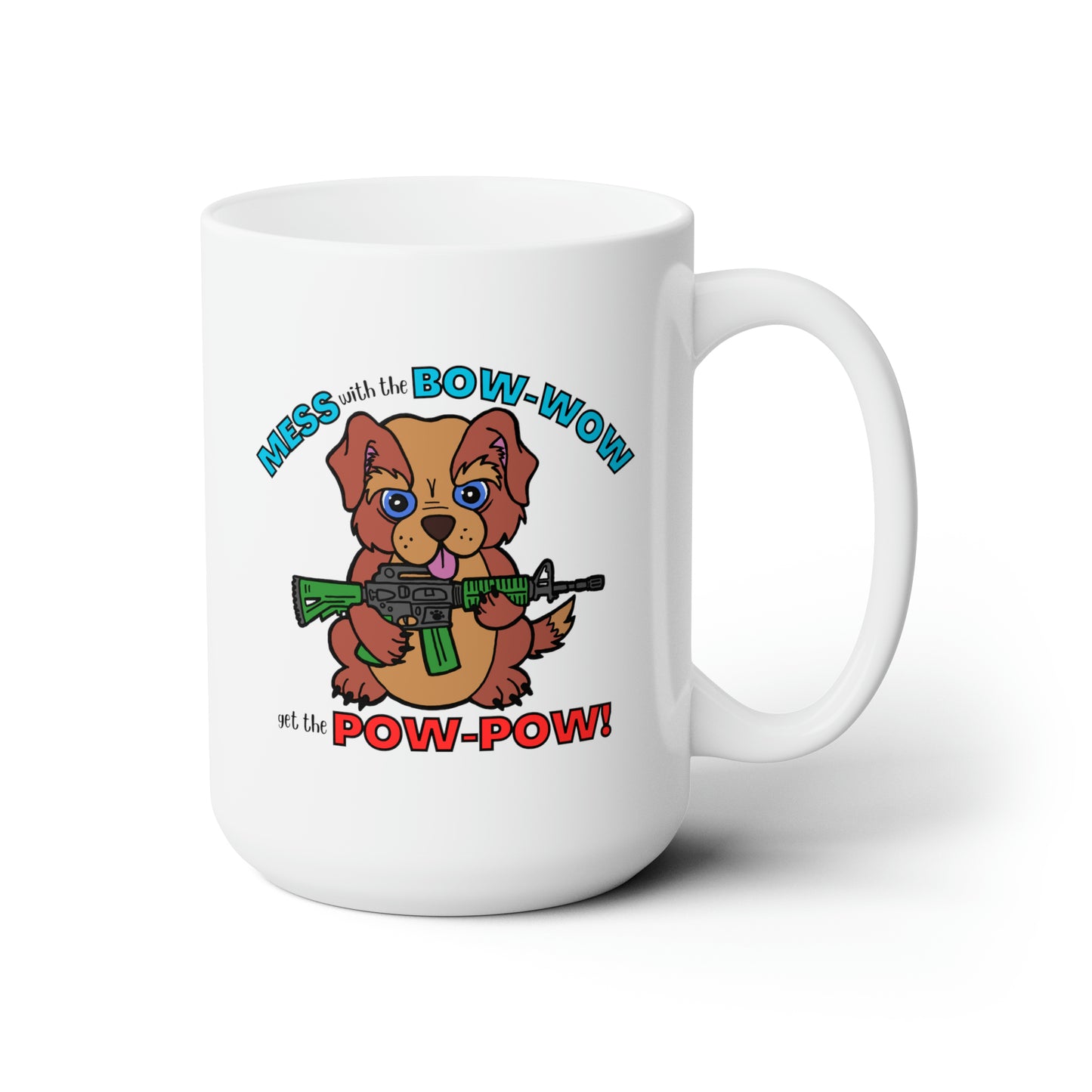 Mess with the Bow-Wow! Ceramic Mug 15oz