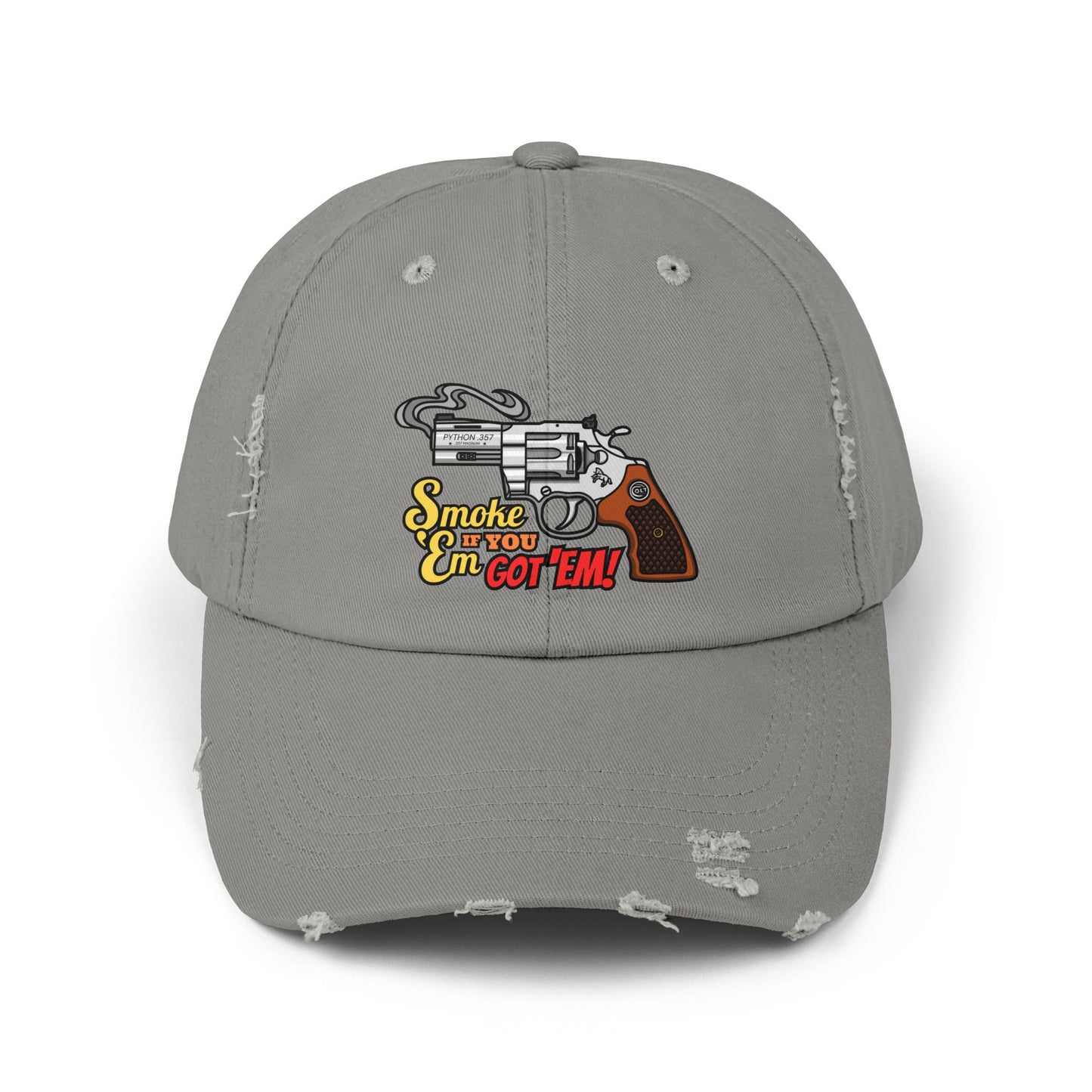 Smoke 'Em If You Got 'Em! Unisex Distressed Cap