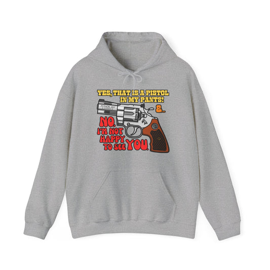 Pistol in My Pants! Unisex Heavy Blend™ Hooded Sweatshirt