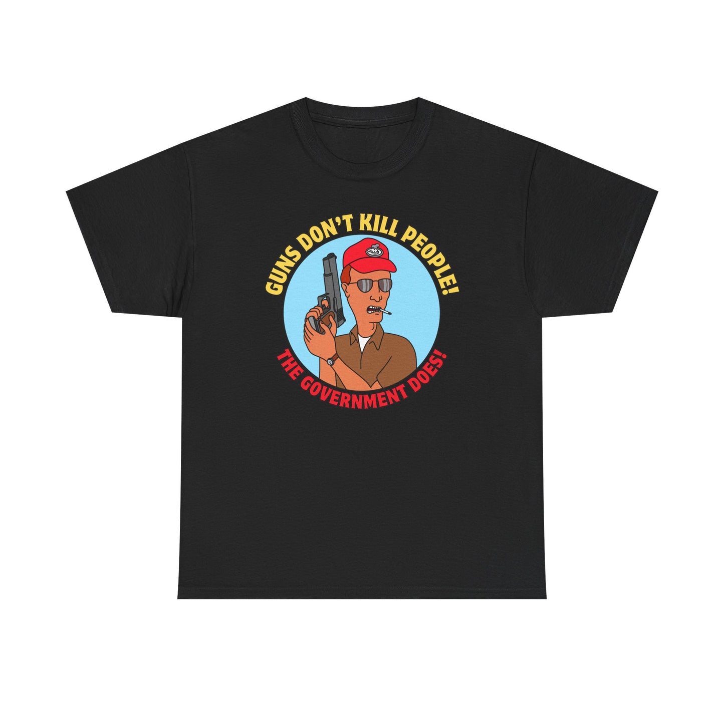 'Guns Don't Kill People! The Government Does!' Unisex heavy cotton tee