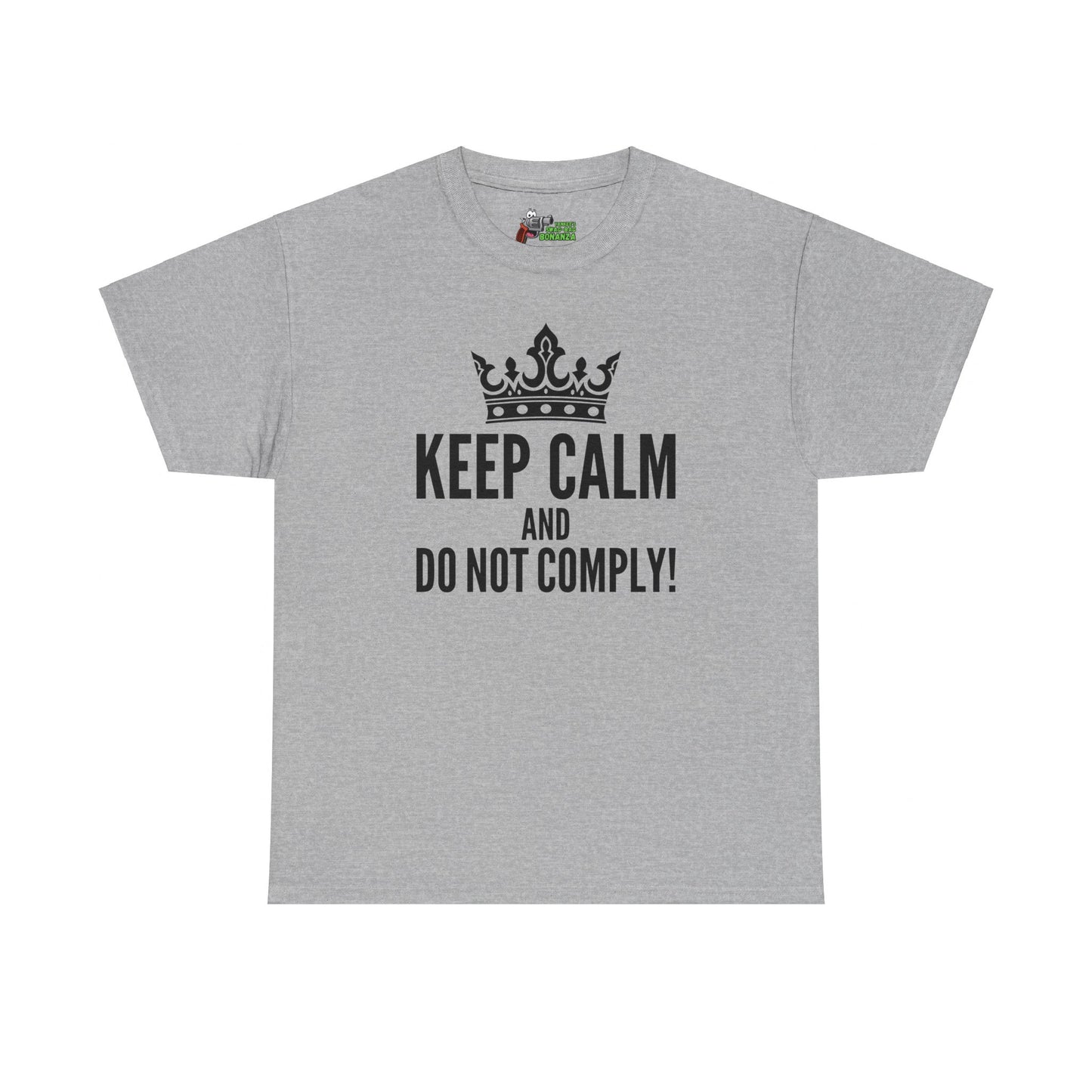 Keep Calm & Do Not Comply! Unisex Heavy Cotton Tee