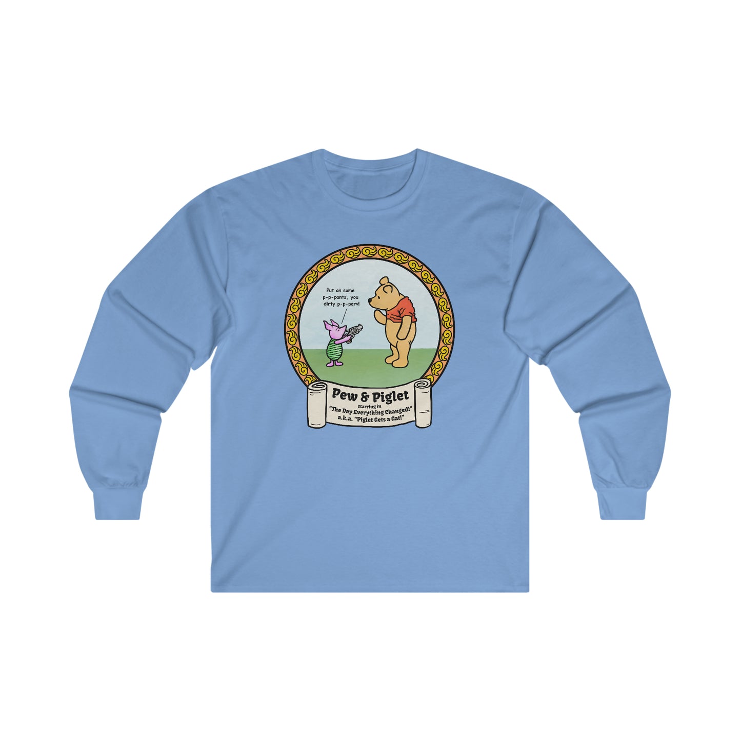 Piglet Gets a Gat! Ultra Cotton Long Sleeve Tee