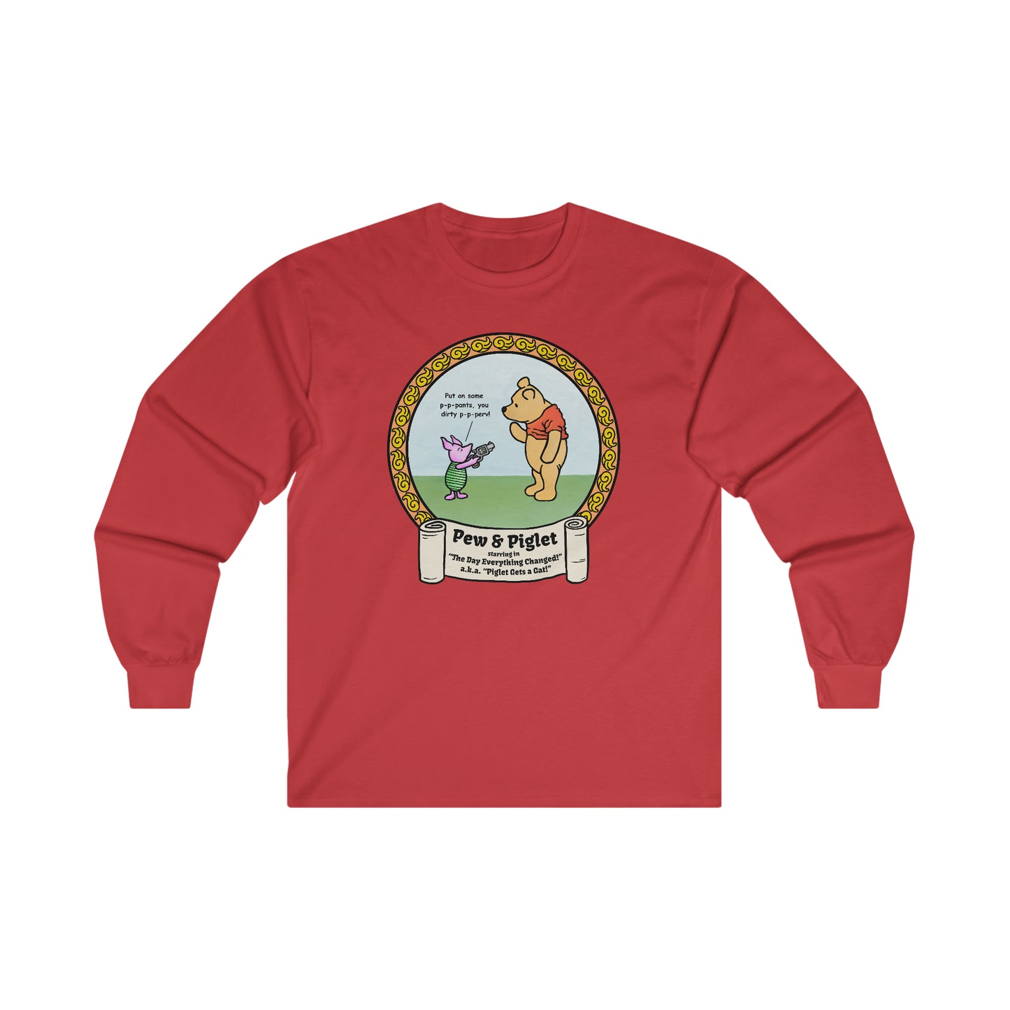 Piglet Gets a Gat! Ultra Cotton Long Sleeve Tee