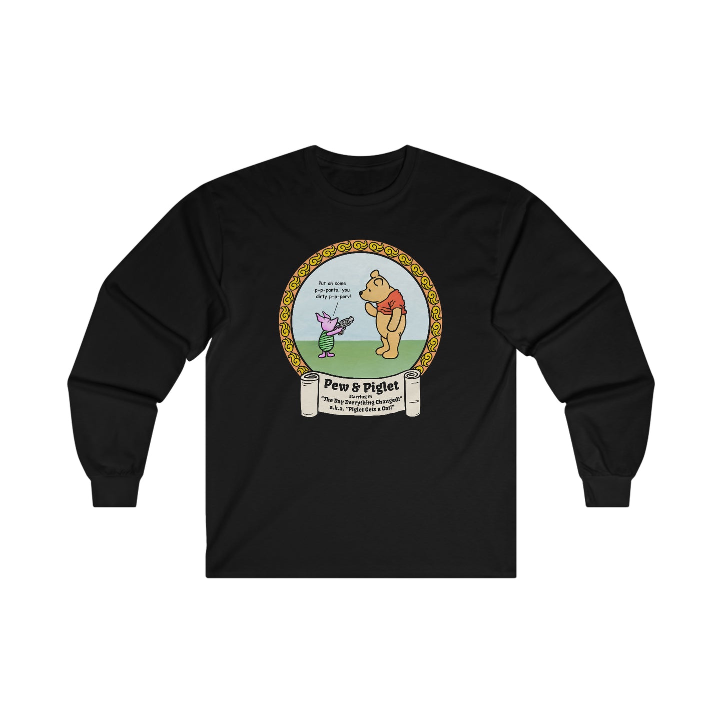 Piglet Gets a Gat! Ultra Cotton Long Sleeve Tee