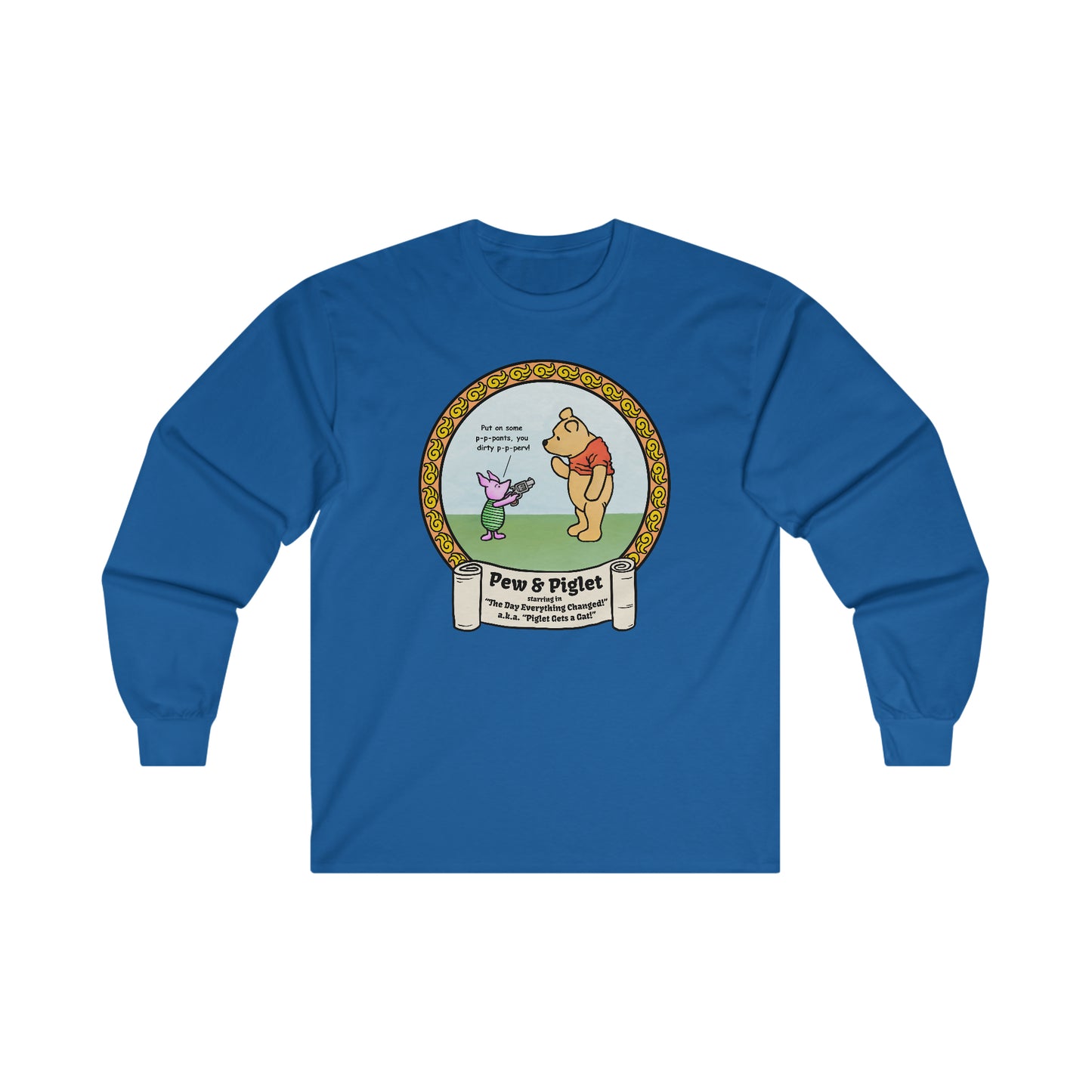 Piglet Gets a Gat! Ultra Cotton Long Sleeve Tee