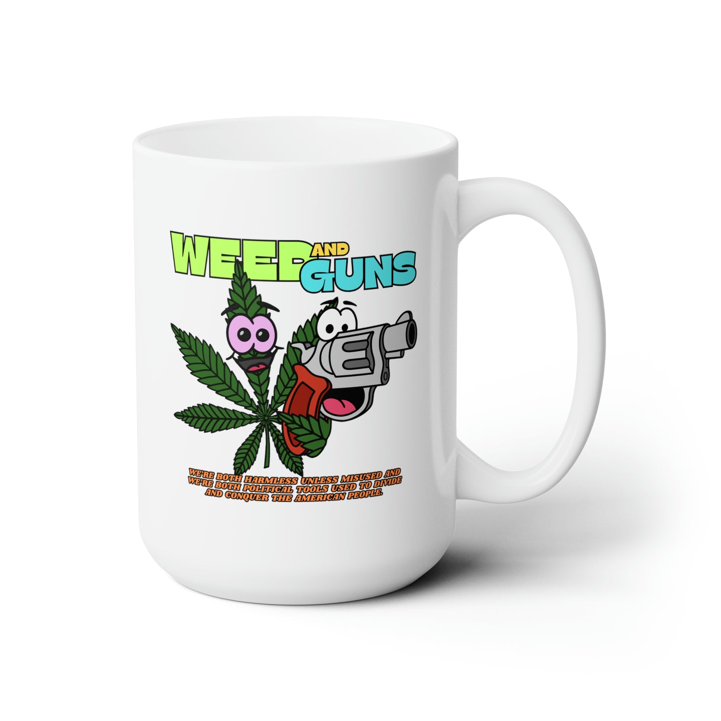 Weed & Guns! Ceramic Mug 15oz
