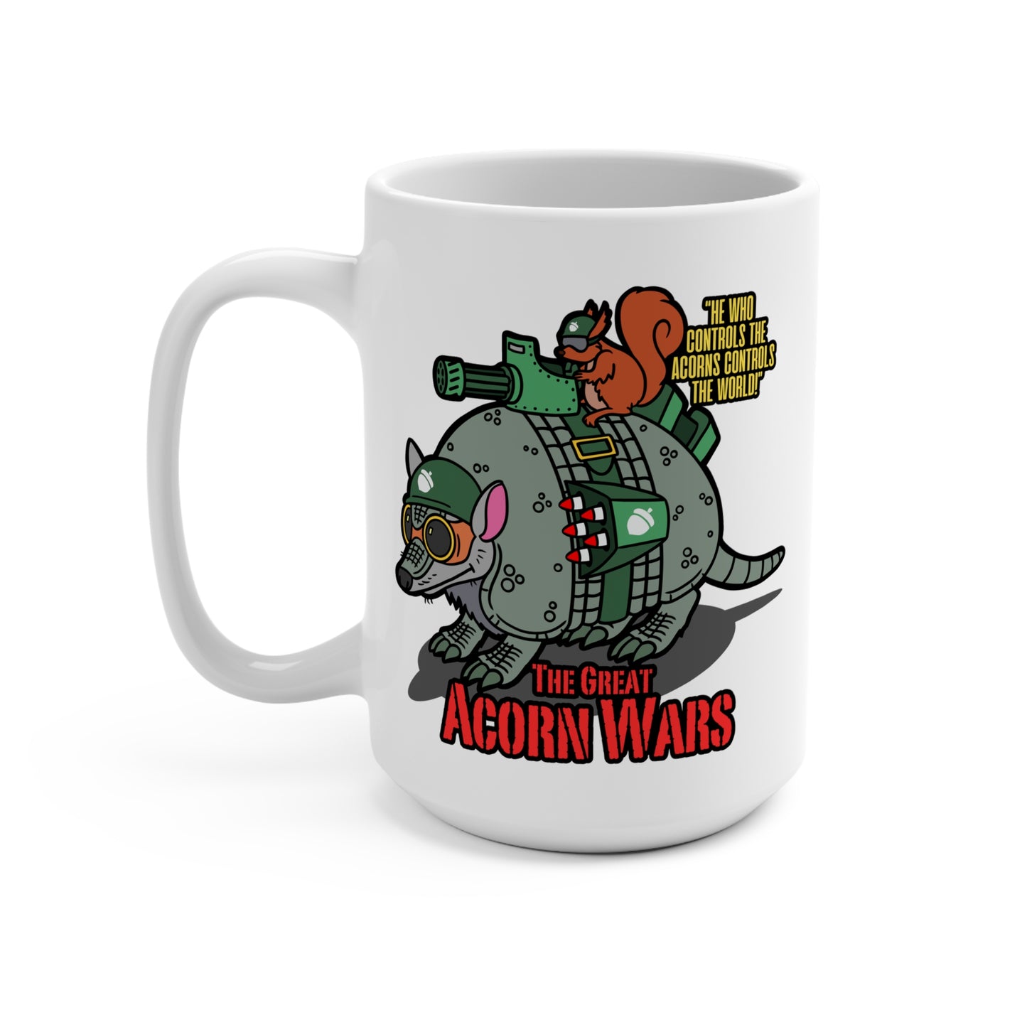 The Great Acorn Wars 15oz Mug - Fun, Quirky Design for Animal Lovers