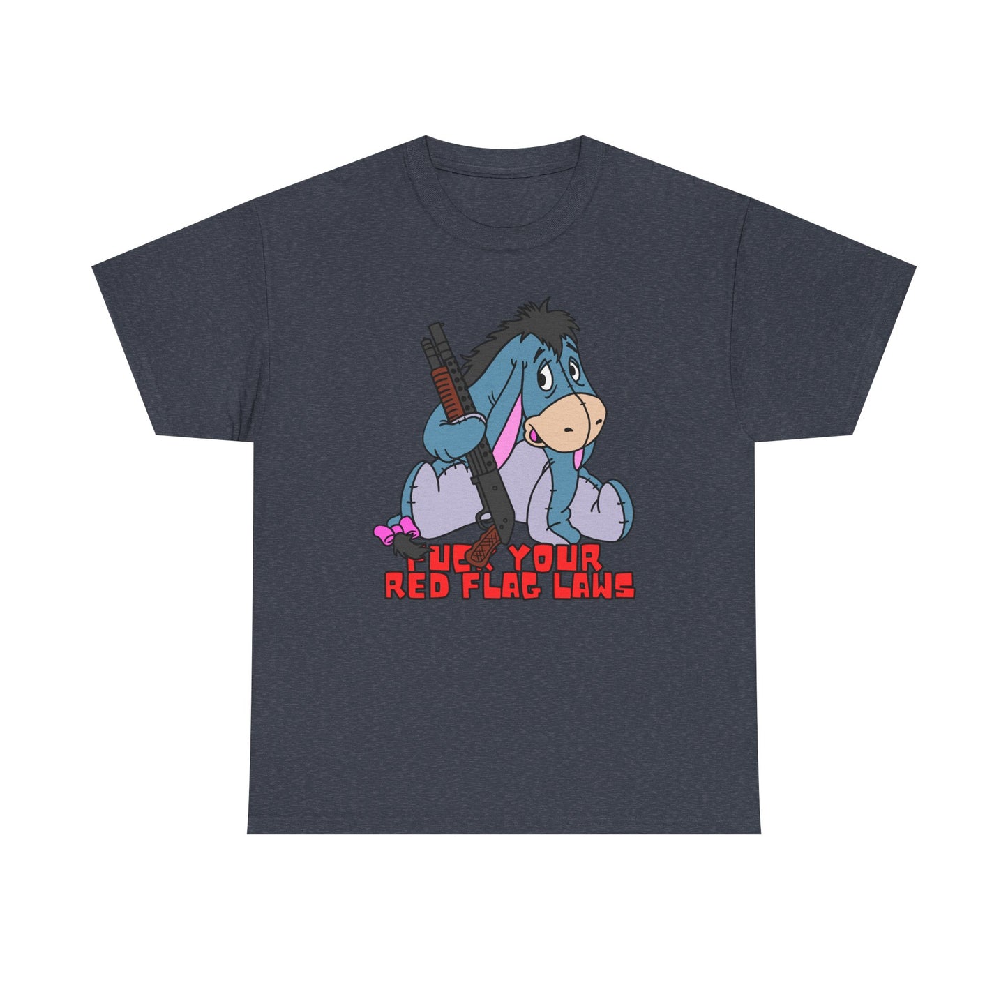 Eeyore Red Flag Laws! Unisex Heavy Cotton Tee - Fun and Unique Graphic Shirt