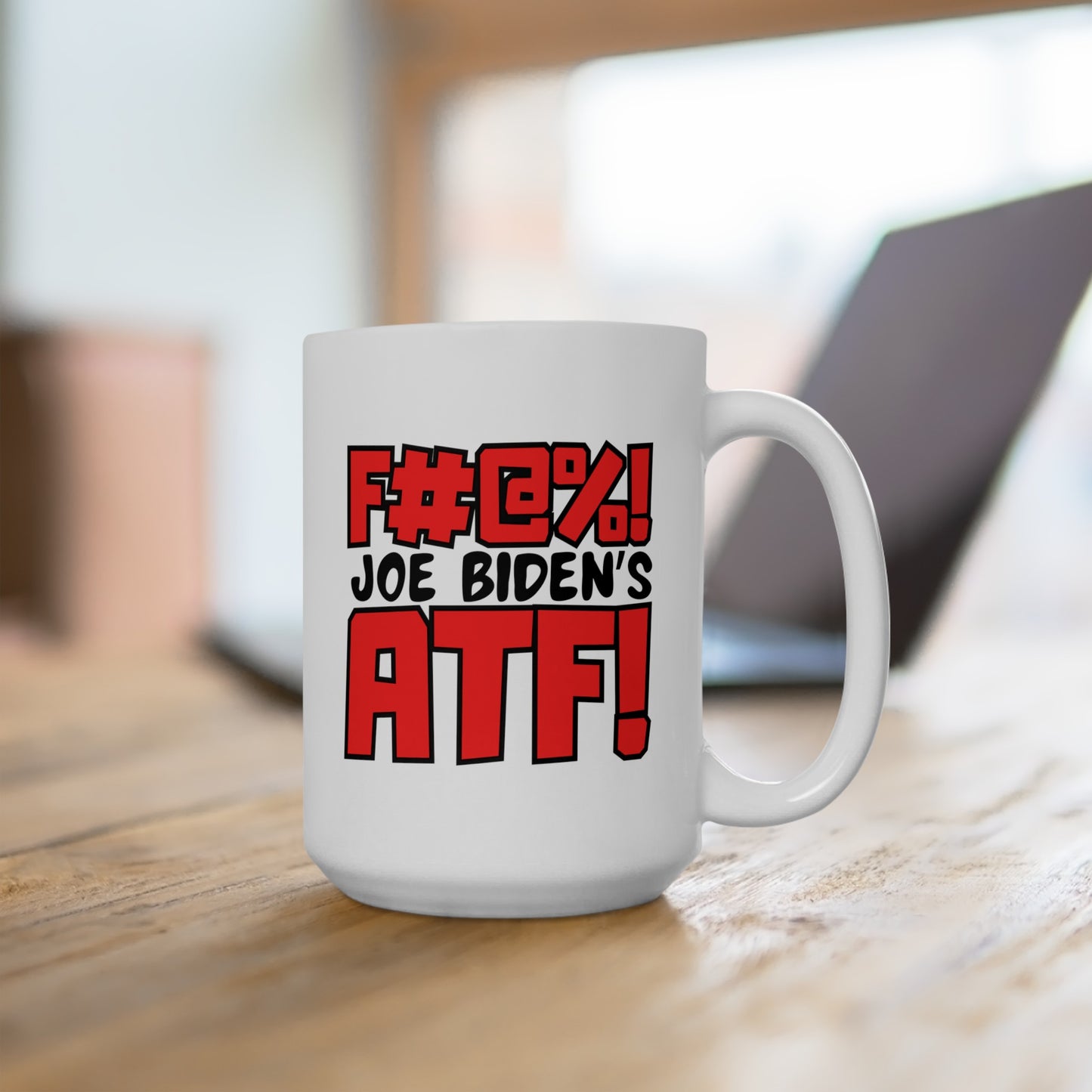 F the ATF! Ceramic Mug 15oz
