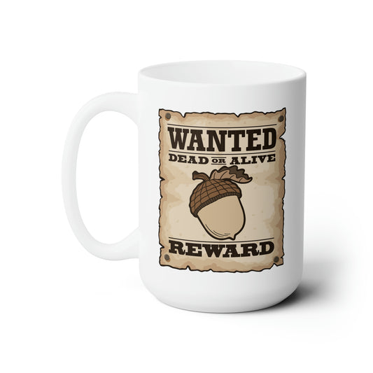 Wanted Nut! Ceramic Mug 15oz