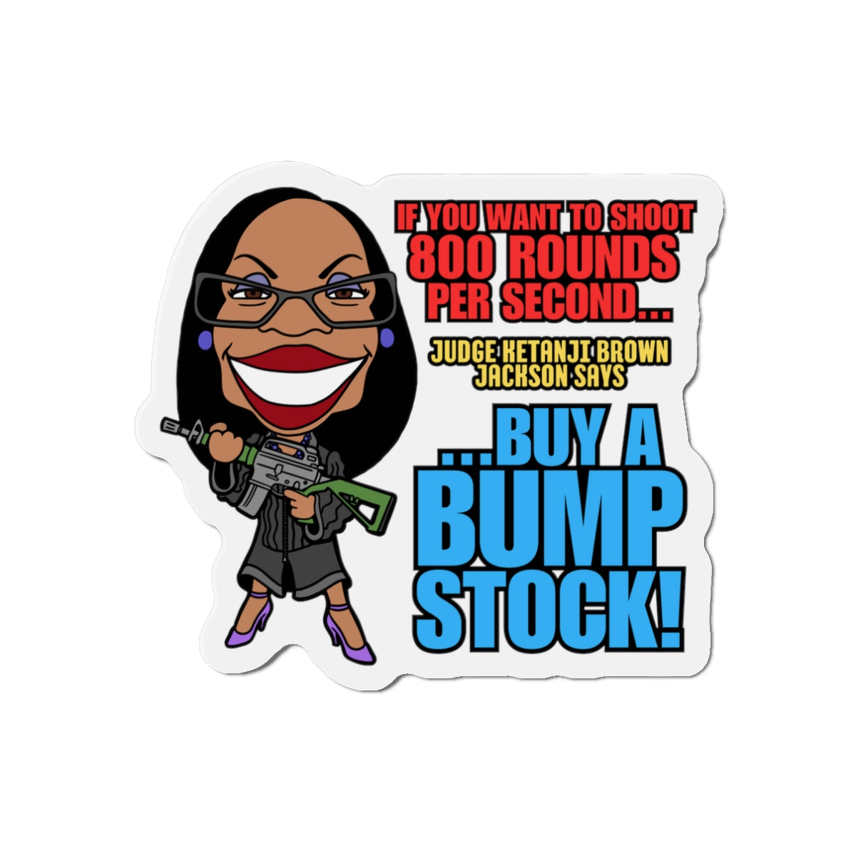 Buy a Bump Stock! (Kentanji Brown Jackson) Die-Cut Magnets