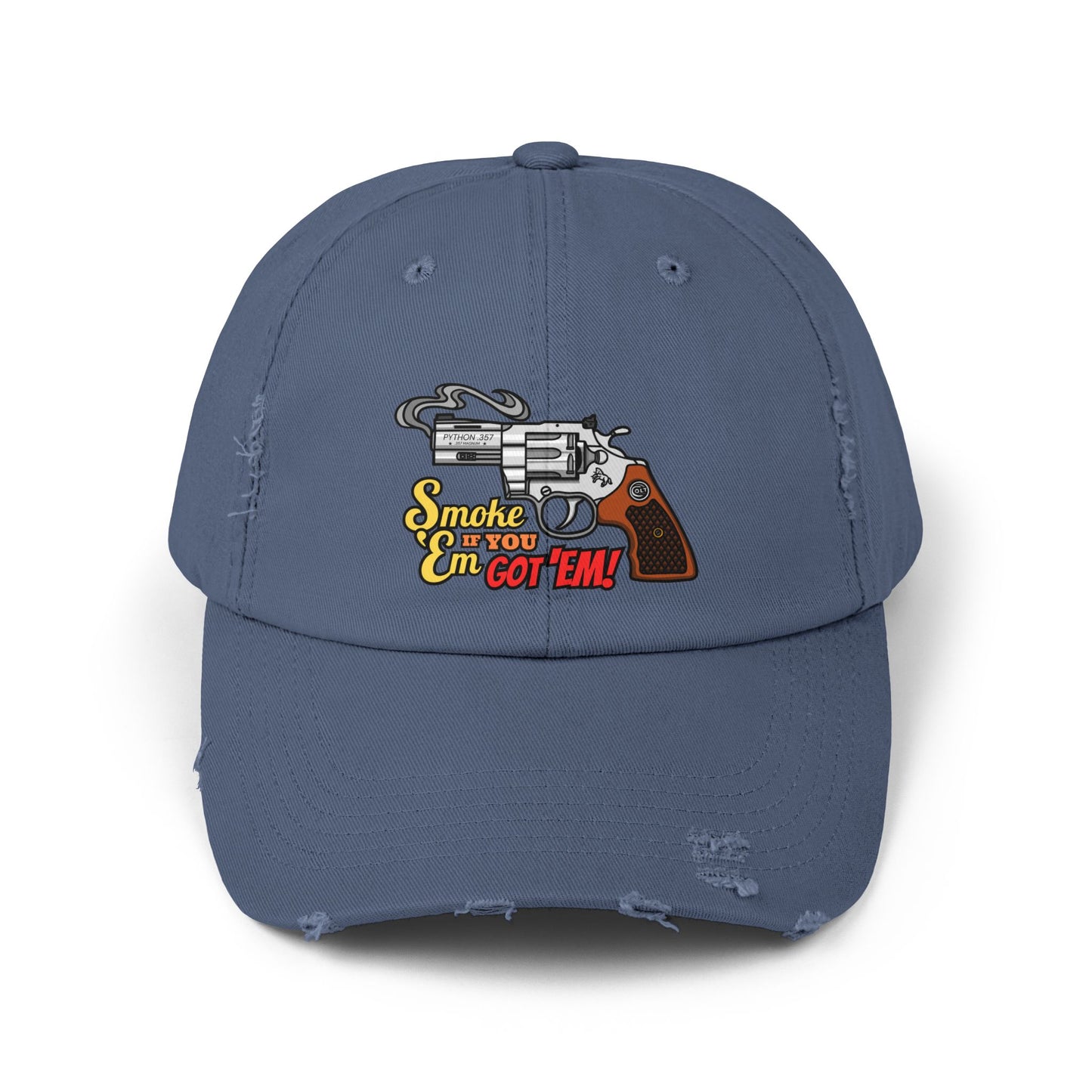 Smoke 'Em If You Got 'Em! Unisex Distressed Cap