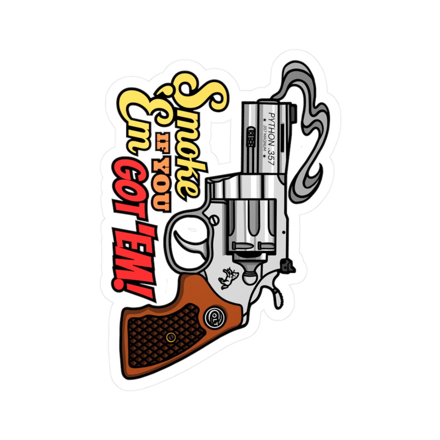 Smoke 'Em if You Got 'Em! Kiss-Cut Vinyl Decals